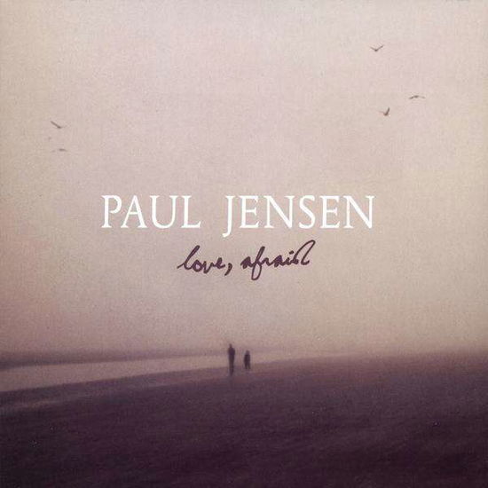 Cover for Paul Jensen · Love Afraid (CD) (2008)