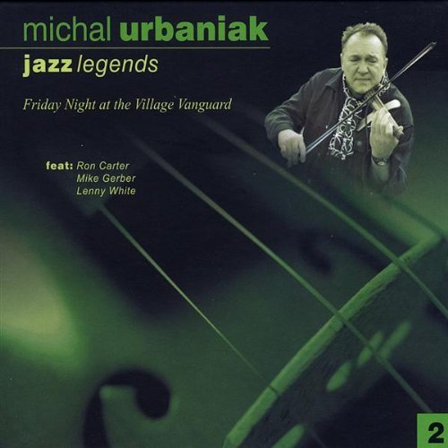Cover for Michal Urbaniak · Jazz Legends 2 (Friday Night at the Village Vangua (CD) (2009)