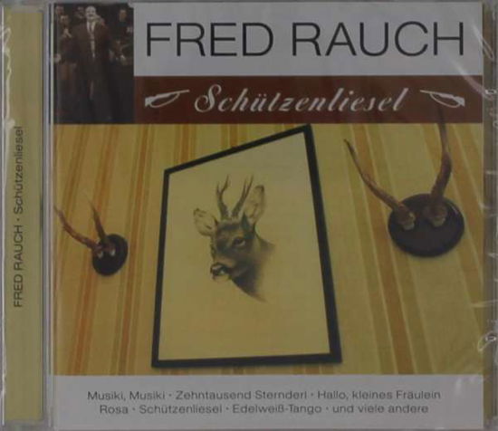 Cover for Fred Rauch · Schützenliesel (CD)