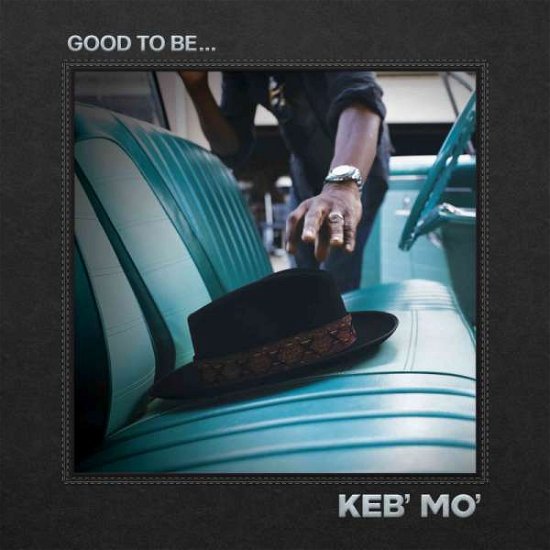 Cover for Keb Mo · Good To Be (CD) (2022)