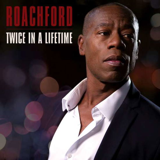 Twice in a Lifetime - Roachford - Muzyka - BMG RIGHTS MANAGEMENT (UK) LTD - 4050538589559 - 25 stycznia 2022