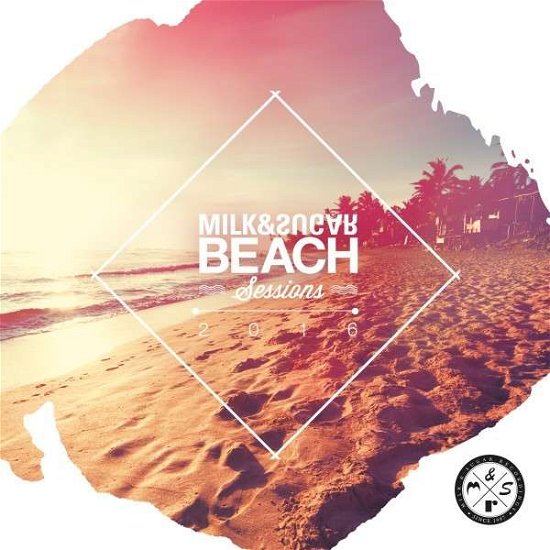 Beach Sessions 2016 - Various / Milk & Sugar (Mixed By) - Musik - SPV RECORDINGS - 4056813039559 - 12. august 2016