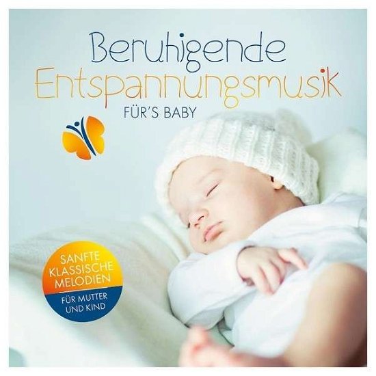 Beruhigende Entspannungsmusik Fürs Baby - V/A - Musik - SAMMEL-LABEL - 4260167470559 - 6. september 2013