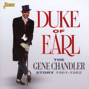 Cover for Gene Chandler · &lt;the Gene Chandler Story 1961-1962&gt; Duke of Earl (CD) [Japan Import edition] (2016)