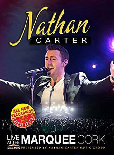 Live at the Marquee Cork - Nathan Carter - Films - SHARPE MUSIC - 5025563155559 - 16 november 2015