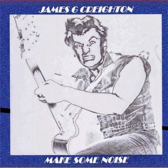 Cover for James G Creighton · Make Some Noise (CD) (2015)