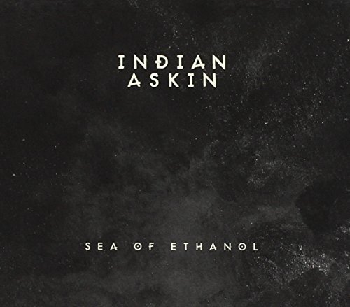 Cover for Indian Askin · Sea Of Ethanol (CD) (2016)