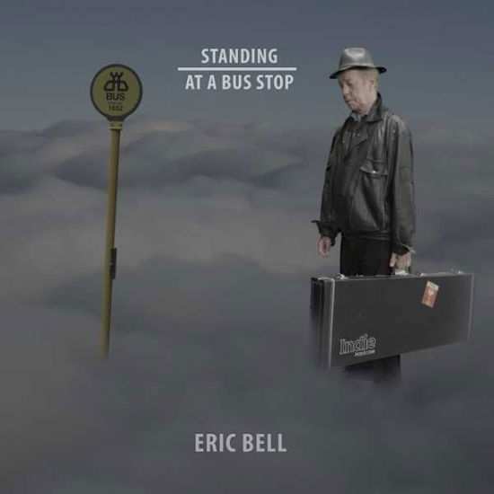 Cover for Eric Bell · Standing at a Bus Stop (CD) (2017)