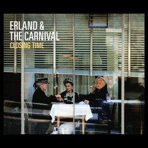 Cover for Erland &amp; The Carnival · Closing Time (CD) (2014)