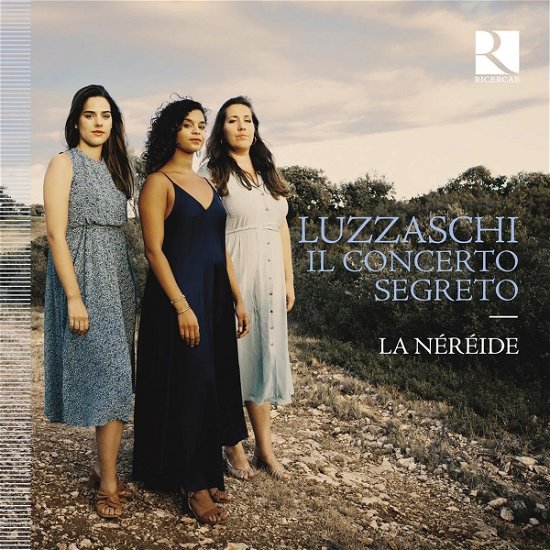 Il Concerto Segreto - La Nereide / Camille Allerat / Julie Roset / Ana Vieira Leite - Musikk - RICERCAR - 5400439004559 - 8. september 2023