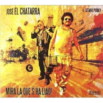 Cover for Jose El Chatarra · Mira La Que S'ha Liao (CD) (2012)