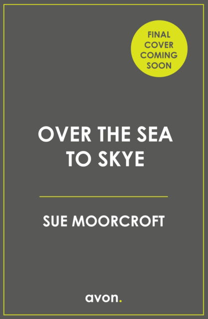 Cover for Sue Moorcroft · Over the Sea to Skye - The Skye Sisters Trilogy (Taschenbuch) (2025)