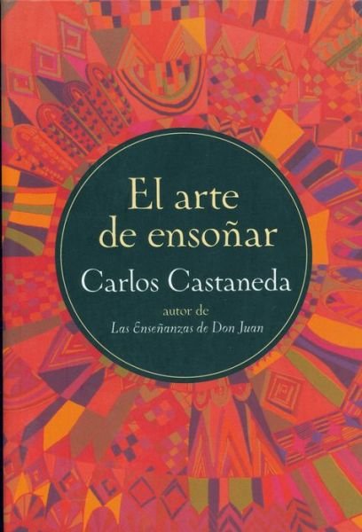 Cover for Carlos Castaneda · El Arte De Ensonar (Paperback Bog) [Harperlibros edition] (1995)