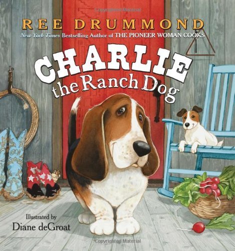 Cover for Ree Drummond · Charlie the Ranch Dog - Charlie the Ranch Dog (Hardcover Book) [First edition] (2011)