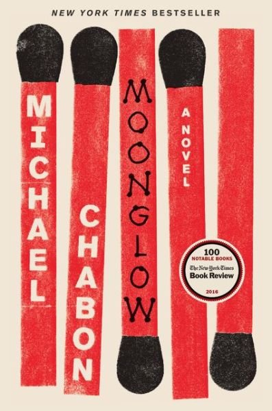 Cover for Michael Chabon · Moonglow: A Novel (Innbunden bok) (2016)