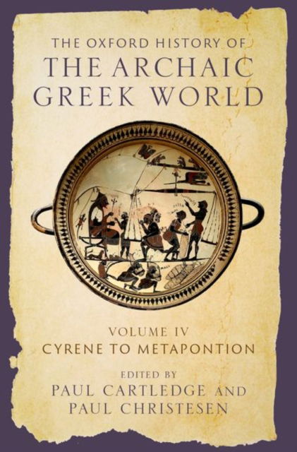 The Oxford History of the Archaic Greek World: Volume IV: Cyrene to Metapontion - Oxford History of the Archaic Greek World (Gebundenes Buch) (2025)