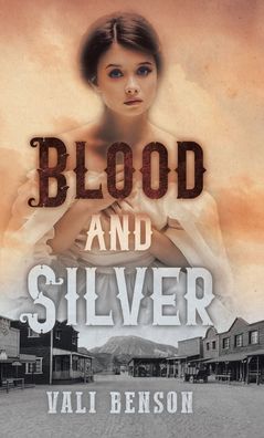 Cover for Vali Benson · Blood and Silver (Hardcover Book) (2020)