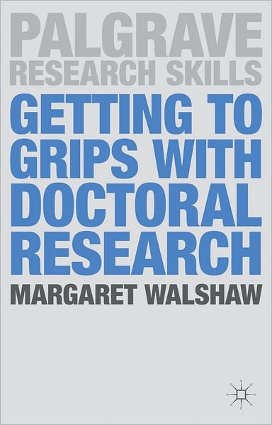 Cover for M. Walshaw · Getting to Grips with Doctoral Research - Macmillan Research Skills (Pocketbok) (2012)