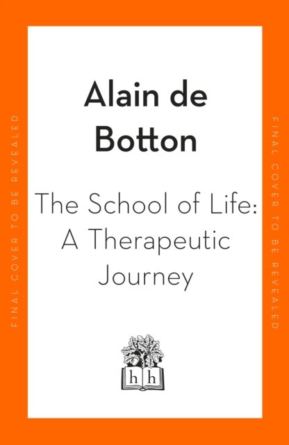 Cover for Alain De Botton · A Therapeutic Journey: Lessons from the School of Life (Gebundenes Buch) (2023)