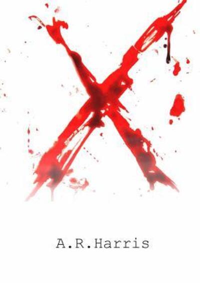 Cover for A R Harris · X (Paperback Book) (2019)