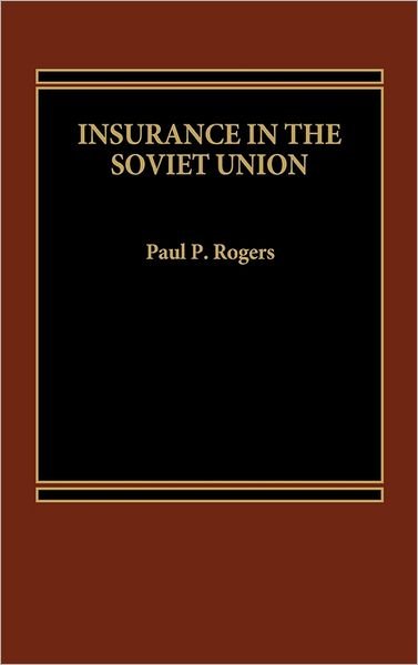 Cover for Paul P. Rogers · Insurance in the Soviet Union (Inbunden Bok) (1986)