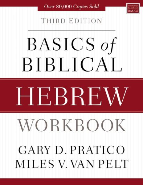 Basics of Biblical Hebrew Workbook: Third Edition - Zondervan Language Basics Series - Gary D. Pratico - Books - Zondervan - 9780310533559 - March 7, 2019