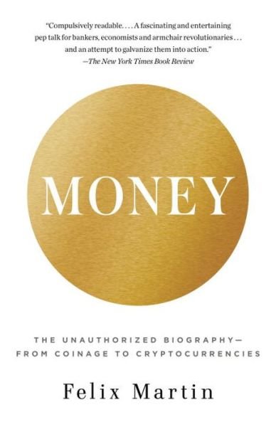 Cover for Felix Martin · Money: The Unauthorized Biography--From Coinage to Cryptocurrencies (Pocketbok) (2015)