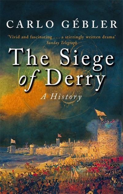 Cover for Carlo Gebler · The Siege Of Derry: A History (Paperback Book) (2006)