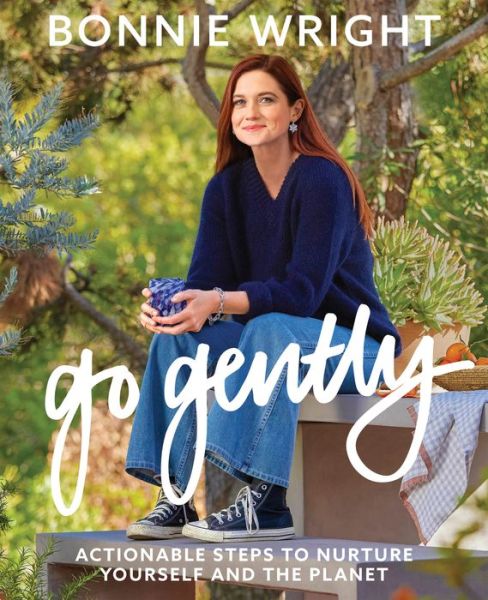 Go Gently: Actionable Steps to Nurture Yourself and the Planet - Bonnie Wright - Bücher - HarperCollins - 9780358645559 - 19. April 2022