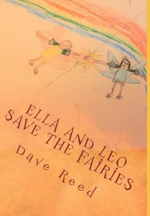 Cover for Dave Reed · Ella and Leo Save the Fairies (Book) (2018)