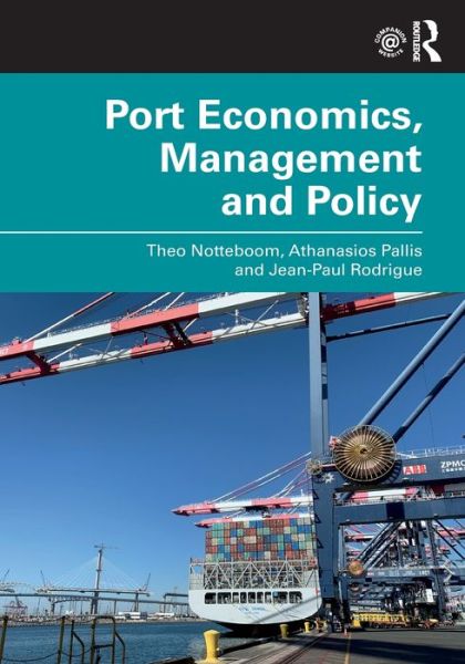 Cover for Notteboom, Theo (University of Antwerp, Belgium) · Port Economics, Management and Policy (Paperback Book) (2022)