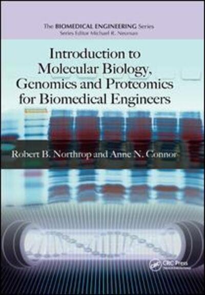 Cover for Robert B. Northrop · Introduction to Molecular Biology, Genomics and Proteomics for Biomedical Engineers (Paperback Book) (2019)