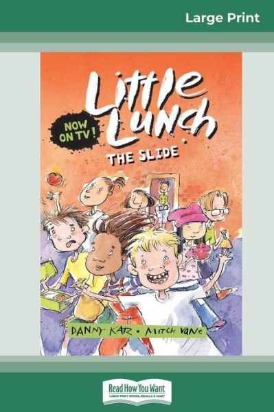 Cover for Danny Katz · The Slide: Little Lunch Series (16pt Large Print Edition) (Pocketbok) [Large type / large print edition] (2016)