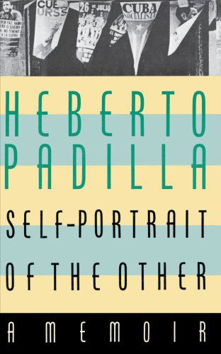 Cover for Heberto Padilla · Self-portrait of the Other: a Memoir (Paperback Book) (1999)