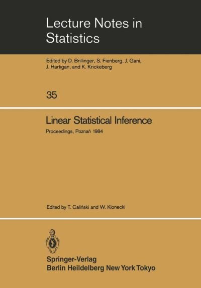 Cover for Tadeusz Calinski · Linear Statistical Inference: Proceedings of the International Conference held at Pozna?, Poland, June 4-8, 1984 - Lecture Notes in Statistics (Paperback Bog) (1986)