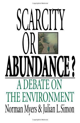 Cover for Norman Myers · Scarcity or Abundance?: A Debate on the Environment (Paperback Book) (2024)