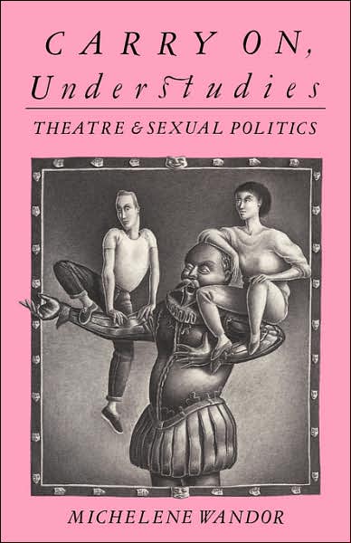 Cover for Michelene Wandor · Carry on Understudies: Theatre and Sexual Politics (Pocketbok) (1986)