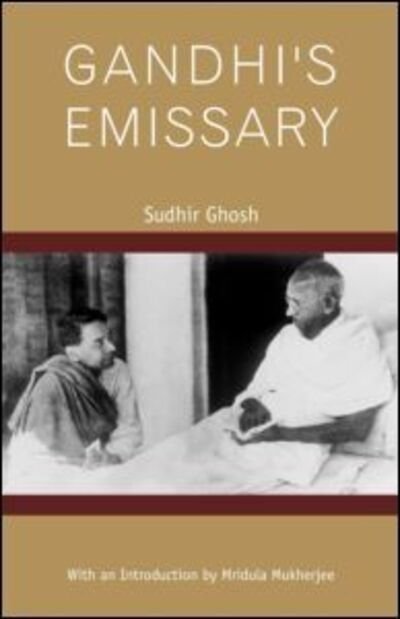 Cover for Sudhir Ghosh · Gandhi’s Emissary (Hardcover Book) (2008)