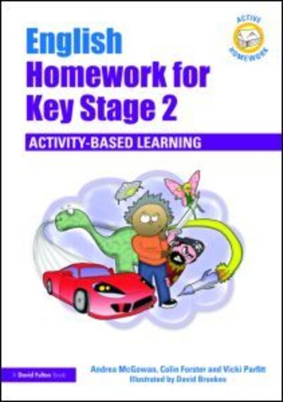 Cover for McGowan, Andrea (University of Gloucestershire, UK) · English Homework for Key Stage 2: Activity-Based Learning - Active Homework (Paperback Book) (2009)