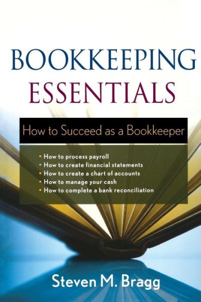 Cover for Bragg, Steven M. (Bentley College; Babson College; University of Maine) · Bookkeeping Essentials: How to Succeed as a Bookkeeper (Paperback Bog) (2011)