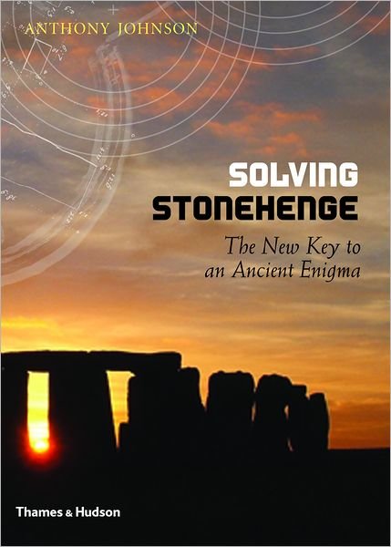Cover for Anthony Johnson · Solving Stonehenge: The New Key to an Ancient Enigma (Hardcover Book) (2008)