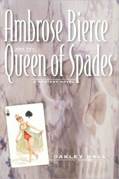 Cover for Oakley Hall · Ambrose Bierce and the Queen of Spades: A Mystery Novel (Inbunden Bok) (1998)