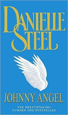 Cover for Danielle Steel · Johnny Angel: A breathtaking story of loving and letting go, mixed blessings and second chances from the bestselling Danielle Steel (Paperback Book) (2004)