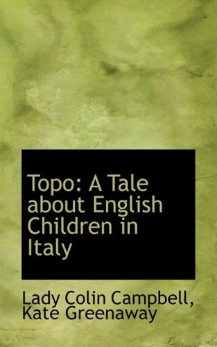 Cover for Lady Colin Campbell · Topo: a Tale About English Children in Italy (Hardcover Book) (2008)