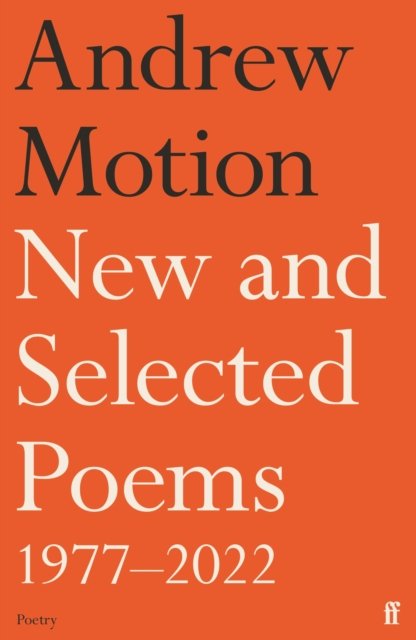 Cover for Sir Andrew Motion · New and Selected Poems 1977–2022 (Hardcover bog) [Main edition] (2023)