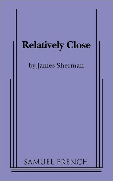 Cover for James Sherman · Relatively Close (Paperback Book) [A Samuel Fr Acting edition] (2011)