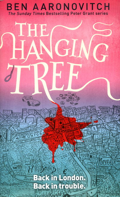 Cover for Ben Aaronovitch · The Hanging Tree: The Sixth Rivers of London novel - A Rivers of London novel (Innbunden bok) (2016)