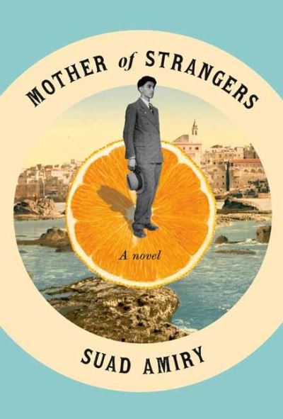 Mother of Strangers: A Novel - Suad Amiry - Books - Random House USA Inc - 9780593316559 - August 2, 2022