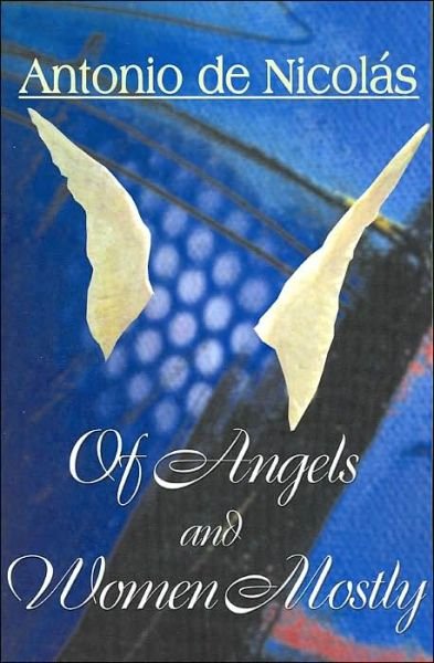 Cover for Antonio T. De Nicolas · Of Angels and Women Mostly (Paperback Bog) (2000)