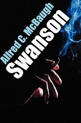Swanson - Alfred Mcbaugh - Livros - iUniverse - 9780595099559 - 1 de agosto de 2000